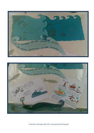 Trabalhos realizados pelo 5ºK, na disciplina de Português
 