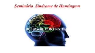 Seminário Síndrome de Huntington
 