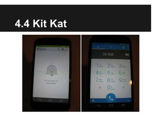 4.4 Kit Kat
 
