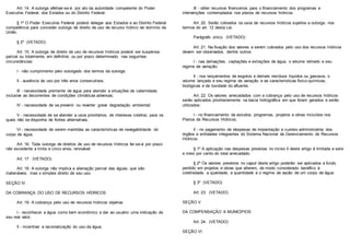 Art. 14. A outorga efetivar-se-á por ato da autoridade competente do Poder
Executivo Federal, dos Estados ou do Distrito Federal.
§ 1º O Poder Executivo Federal poderá delegar aos Estados e ao Distrito Federal
competência para conceder outorga de direito de uso de recurso hídrico de domínio da
União.
§ 2º (VETADO)
Art. 15. A outorga de direito de uso de recursos hídricos poderá ser suspensa
parcial ou totalmente, em definitivo ou por prazo determinado, nas seguintes
circunstâncias:
I - não cumprimento pelo outorgado dos termos da outorga;
II - ausência de uso por três anos consecutivos;
III - necessidade premente de água para atender a situações de calamidade,
inclusive as decorrentes de condições climáticas adversas;
IV - necessidade de se prevenir ou reverter grave degradação ambiental;
V - necessidade de se atender a usos prioritários, de interesse coletivo, para os
quais não se disponha de fontes alternativas;
VI - necessidade de serem mantidas as características de navegabilidade do
corpo de água.
Art. 16. Toda outorga de direitos de uso de recursos hídricos far-se-á por prazo
não excedente a trinta e cinco anos, renovável.
Art. 17. (VETADO)
Art. 18. A outorga não implica a alienação parcial das águas, que são
inalienáveis, mas o simples direito de seu uso.
SEÇÃO IV
DA COBRANÇA DO USO DE RECURSOS HÍDRICOS
Art. 19. A cobrança pelo uso de recursos hídricos objetiva:
I - reconhecer a água como bem econômico e dar ao usuário uma indicação de
seu real valor;
II - incentivar a racionalização do uso da água;
III - obter recursos financeiros para o financiamento dos programas e
intervenções contemplados nos planos de recursos hídricos.
Art. 20. Serão cobrados os usos de recursos hídricos sujeitos a outorga, nos
termos do art. 12 desta Lei.
Parágrafo único. (VETADO)
Art. 21. Na fixação dos valores a serem cobrados pelo uso dos recursos hídricos
devem ser observados, dentre outros:
I - nas derivações, captações e extrações de água, o volume retirado e seu
regime de variação;
II - nos lançamentos de esgotos e demais resíduos líquidos ou gasosos, o
volume lançado e seu regime de variação e as características físico-químicas,
biológicas e de toxidade do afluente.
Art. 22. Os valores arrecadados com a cobrança pelo uso de recursos hídricos
serão aplicados prioritariamente na bacia hidrográfica em que foram gerados e serão
utilizados:
I - no financiamento de estudos, programas, projetos e obras incluídos nos
Planos de Recursos Hídricos;
II - no pagamento de despesas de implantação e custeio administrativo dos
órgãos e entidades integrantes do Sistema Nacional de Gerenciamento de Recursos
Hídricos.
§ 1º A aplicação nas despesas previstas no inciso II deste artigo é limitada a sete
e meio por cento do total arrecadado.
§ 2º Os valores previstos no caput deste artigo poderão ser aplicados a fundo
perdido em projetos e obras que alterem, de modo considerado benéfico à
coletividade, a qualidade, a quantidade e o regime de vazão de um corpo de água.
§ 3º (VETADO)
Art. 23. (VETADO)
SEÇÃO V
DA COMPENSAÇÃO A MUNICÍPIOS
Art. 24. (VETADO)
SEÇÃO VI
 