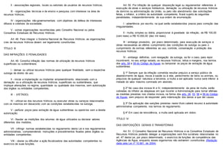 II - associações regionais, locais ou setoriais de usuários de recursos hídricos;
III - organizações técnicas e de ensino e pesquisa com interesse na área de
recursos hídricos;
IV - organizações não-governamentais com objetivos de defesa de interesses
difusos e coletivos da sociedade;
V - outras organizações reconhecidas pelo Conselho Nacional ou pelos
Conselhos Estaduais de Recursos Hídricos.
Art. 48. Para integrar o Sistema Nacional de Recursos Hídricos, as organizações
civis de recursos hídricos devem ser legalmente constituídas.
TÍTULO III
DAS INFRAÇÕES E PENALIDADES
Art. 49. Constitui infração das normas de utilização de recursos hídricos
superficiais ou subterrâneos:
I - derivar ou utilizar recursos hídricos para qualquer finalidade, sem a respectiva
outorga de direito de uso;
II - iniciar a implantação ou implantar empreendimento relacionado com a
derivação ou a utilização de recursos hídricos, superficiais ou subterrâneos, que
implique alterações no regime, quantidade ou qualidade dos mesmos, sem autorização
dos órgãos ou entidades competentes;
III - (VETADO)
IV - utilizar-se dos recursos hídricos ou executar obras ou serviços relacionados
com os mesmos em desacordo com as condições estabelecidas na outorga;
V - perfurar poços para extração de água subterrânea ou operá-los sem a devida
autorização;
VI - fraudar as medições dos volumes de água utilizados ou declarar valores
diferentes dos medidos;
VII - infringir normas estabelecidas no regulamento desta Lei e nos regulamentos
administrativos, compreendendo instruções e procedimentos fixados pelos órgãos ou
entidades competentes;
VIII - obstar ou dificultar a ação fiscalizadora das autoridades competentes no
exercício de suas funções.
Art. 50. Por infração de qualquer disposição legal ou regulamentar referentes à
execução de obras e serviços hidráulicos, derivação ou utilização de recursos hídricos
de domínio ou administração da União, ou pelo não atendimento das solicitações
feitas, o infrator, a critério da autoridade competente, ficará sujeito às seguintes
penalidades, independentemente de sua ordem de enumeração:
I - advertência por escrito, na qual serão estabelecidos prazos para correção das
irregularidades;
II - multa, simples ou diária, proporcional à gravidade da infração, de R$ 100,00
(cem reais) a R$ 10.000,00 (dez mil reais);
III - embargo provisório, por prazo determinado, para execução de serviços e
obras necessárias ao efetivo cumprimento das condições de outorga ou para o
cumprimento de normas referentes ao uso, controle, conservação e proteção dos
recursos hídricos;
IV - embargo definitivo, com revogação da outorga, se for o caso, para repor
incontinenti, no seu antigo estado, os recursos hídricos, leitos e margens, nos termos
dos arts. 58 e 59 do Código de Águas ou tamponar os poços de extração de água
subterrânea.
§ 1º Sempre que da infração cometida resultar prejuízo a serviço público de
abastecimento de água, riscos à saúde ou à vida, perecimento de bens ou animais, ou
prejuízos de qualquer natureza a terceiros, a multa a ser aplicada nunca será inferior à
metade do valor máximo cominado em abstrato.
§ 2º No caso dos incisos III e IV, independentemente da pena de multa, serão
cobradas do infrator as despesas em que incorrer a Administração para tornar efetivas
as medidas previstas nos citados incisos, na forma dos arts. 36, 53, 56 e 58 do Código
de Águas, sem prejuízo de responder pela indenização dos danos a que der causa.
§ 3º Da aplicação das sanções previstas neste título caberá recurso à autoridade
administrativa competente, nos termos do regulamento.
§ 4º Em caso de reincidência, a multa será aplicada em dobro.
TÍTULO IV
DAS DISPOSIÇÕES GERAIS E TRANSITÓRIAS
Art. 51. O Conselho Nacional de Recursos Hídricos e os Conselhos Estaduais de
Recursos Hídricos poderão delegar a organizações sem fins lucrativos relacionadas no
art. 47 desta Lei, por prazo determinado, o exercício de funções de competência das
Agências de Água, enquanto esses organismos não estiverem constituídos. (Redação
dada pela Lei nº 10.881, de 2004)
 