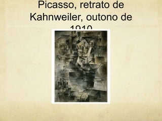 Picasso, retrato de
Kahnweiler, outono de
1910
 