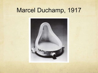 Marcel Duchamp, 1917
 
