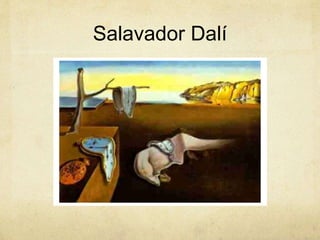 Salavador Dalí
 