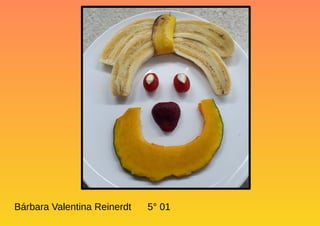 Bárbara Valentina Reinerdt 5° 01
 