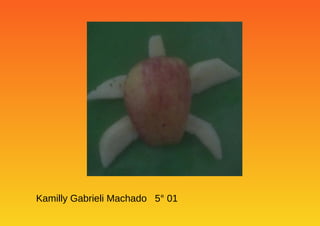 Kamilly Gabrieli Machado 5° 01
 