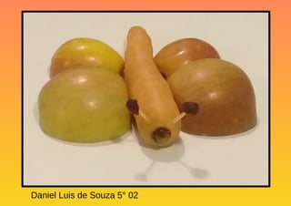 Daniel Luis de Souza 5° 02
 