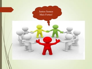 Juntos Somos
Mais Fortes!
 