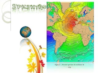 Figura 5 – Provável epicentro do terramoto de
                    1755
 