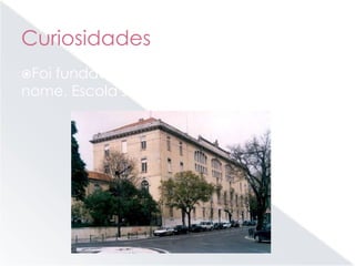 Curiosidades
Foi fundada uma escola com o seu
nome, Escola secundária Pedro Nunes.
 