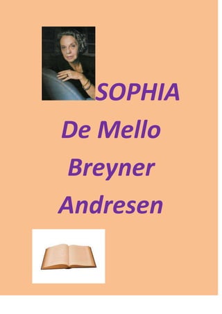 SOPHIA
De Mello
 Breyner
Andresen
 