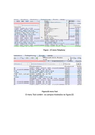 Figura – 21 menu Telephony
Figura-22 menu Tool
O menu Tool contém os campos mostrados na figura-22.
 