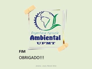 FIM
OBRIGADO!!!
Janaina , Joyce, Marcel, Silvia
 