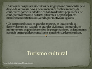 Turismo cultural
Fonte: industriaturismo.blogspot.com
 