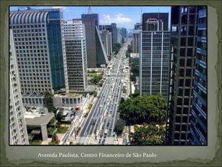 Avenida Paulista, Centro Financeiro de São Paulo
 