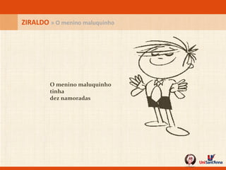 O menino maluquinho tinha dez namoradas ZIRALDO  » O menino maluquinho 