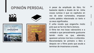 OPINIÓN PERSOAL
09
A pesar da amplitude do libro, foi
bastante rápido e doado de ler. Unha
cousa curiosa é que os capítulo...