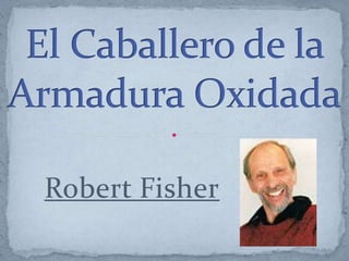 Robert Fisher
 