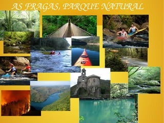 AS FRAGAS, PARQUE NATURAL
 