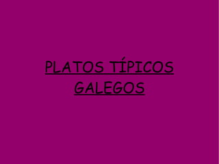 PLATOS TÍPICOS GALEGOS 