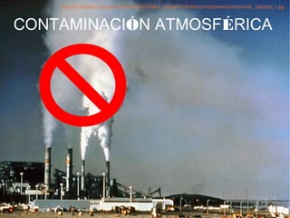 CONTAMINACIÓN ATMOSFÉRICA
 