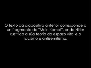 Era un Estado totalitario porque todo o poder contrlábao e exercíao o Estado. Hitler creou unha policía secreta (Gestapo) para a persecucion e eliminación de toda oposición política e social ao réxime. O Estado controlaba ata os aspectos máis persoais da xente. Foron establecidas as Xuventudes Hitlerianas, que era un sistema de adestramento para a xuventude alemá co fin de desarrollar nela unha ideoloxía nazi e entrenamento militar. A Lebensborn foi unha organización para expandir a raza aria, que era a ''superior'' segundo a súa ideoloxía. Outra ferramenta é o Volkssturm, unha milicia nacional onde debían participar os homes para defender a patria. Era un Estado policial porque tiña un estricto control sobre a sociedade e practicaba a represión. 
