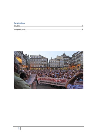 Contenido
CAUSAS: ......................................................................................................................................... 3
Huelga en junio. ............................................................................................................................ 4




         2
 