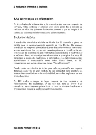 As tecnoloxías da información e da comunicación
1.As tecnoloxías de información
As tecnoloxías da información y da comunic...