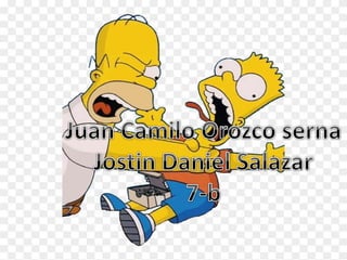 Jostin Daniel Salazar
Juan Camilo Orozco
7-B
 