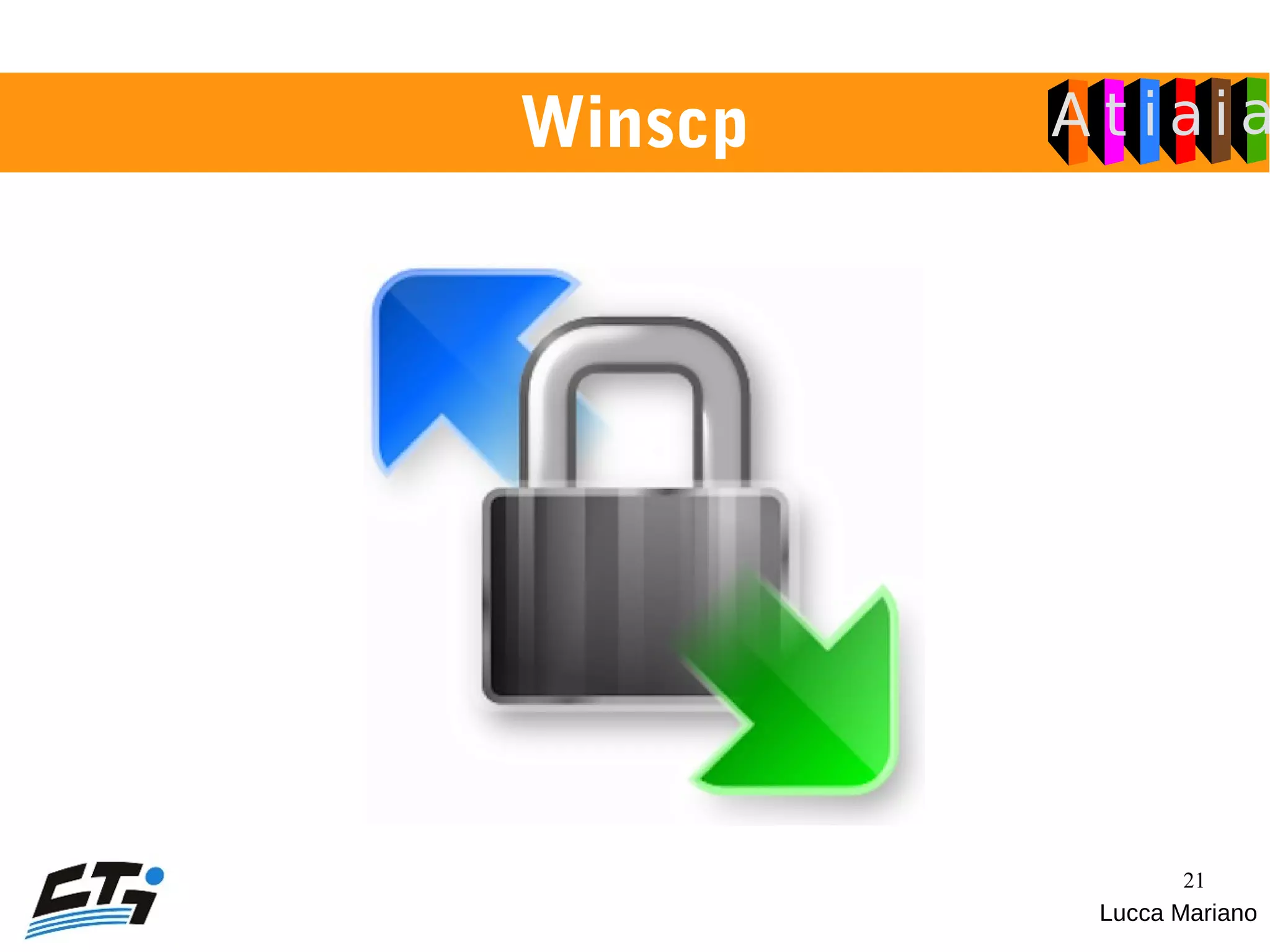 21
Winscp
Lucca Mariano
 
