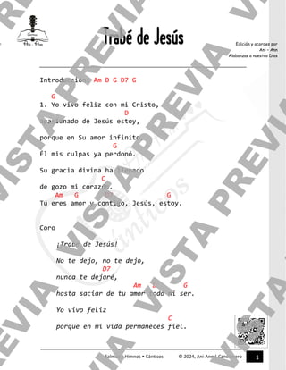 1
Salmos • Himnos • Cánticos © 2024, Ani-Ann | Cancionero
Edición y acordes por
Ani – Ann
Alabanzas a nuestro Dios
Trabé d...