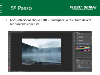 5º Passo
• Após selecionar clique CTRL + Backspace, o resultado deverá
ser parecido com este.
 