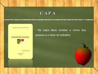 Na capa deve constar o nome dos autores e o título do trabalho; CAPA 