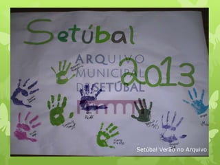 Setúbal Verão no Arquivo

 