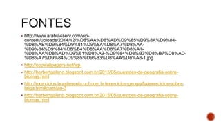  http://www.arabia4serv.com/wp-
content/uploads/2014/12/%D8%AA%D8%AD%D9%85%D9%8A%D9%84-
%D8%AE%D9%84%D9%81%D9%8A%D8%A7%D8%AA-
%D9%84%D9%84%D8%B4%D8%AA%D8%A7%D8%A1-
%D8%AA%D8%AD%D9%81%D8%A9-%D9%84%D8%B3%D8%B7%D8%AD-
%D8%A7%D9%84%D9%85%D9%83%D8%AA%D8%A8-1.jpg
 http://ecowallpapers.net/wp-
 http://herbertgaleno.blogspot.com.br/2015/05/questoes-de-geografia-sobre-
biomas.html
 http://exercicios.brasilescola.uol.com.br/exercicios-geografia/exercicios-sobre-
taiga.htm#questao-3
 http://herbertgaleno.blogspot.com.br/2015/05/questoes-de-geografia-sobre-
biomas.html
 