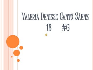 Valeria Denisse Cantú Sáenz              1B      #6 