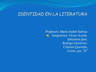Profesora: María Isabel Salinas
Integrantes: Víctor Acuña.
Sebastián Jara.
Rodrigo Gutiérrez.
Cristian Quevedo.
Curso: 4to. “D”
 