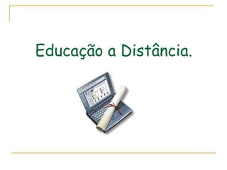 Educação a Distância. 