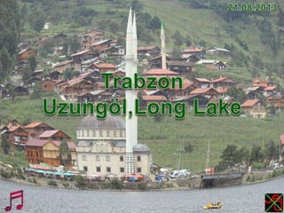 Trabzon Uzungöl,Long Lake.ppsx