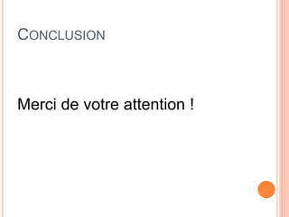 CONCLUSION
Merci de votre attention !
 