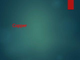 Copper Deficiency 
 Deficiency : Copper deficiency is rare. 
Copper 
 Hypocupraemia : serum copper level <= 0.8mcg/ml 
...