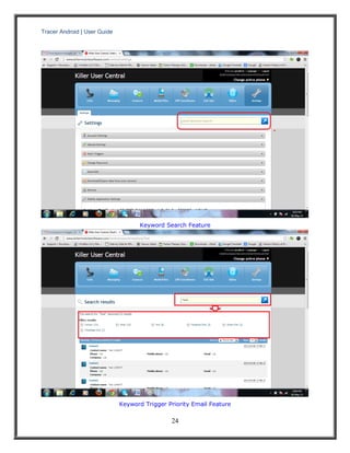 Tracer Android | User Guide 
24 
Keyword Search Feature 
Keyword Trigger Priority Email Feature  
