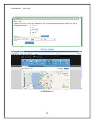 Tracer Android | User Guide 
25 
Keyword triggers 
GPS Coordinates  
