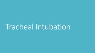 Tracheal Intubation
 
