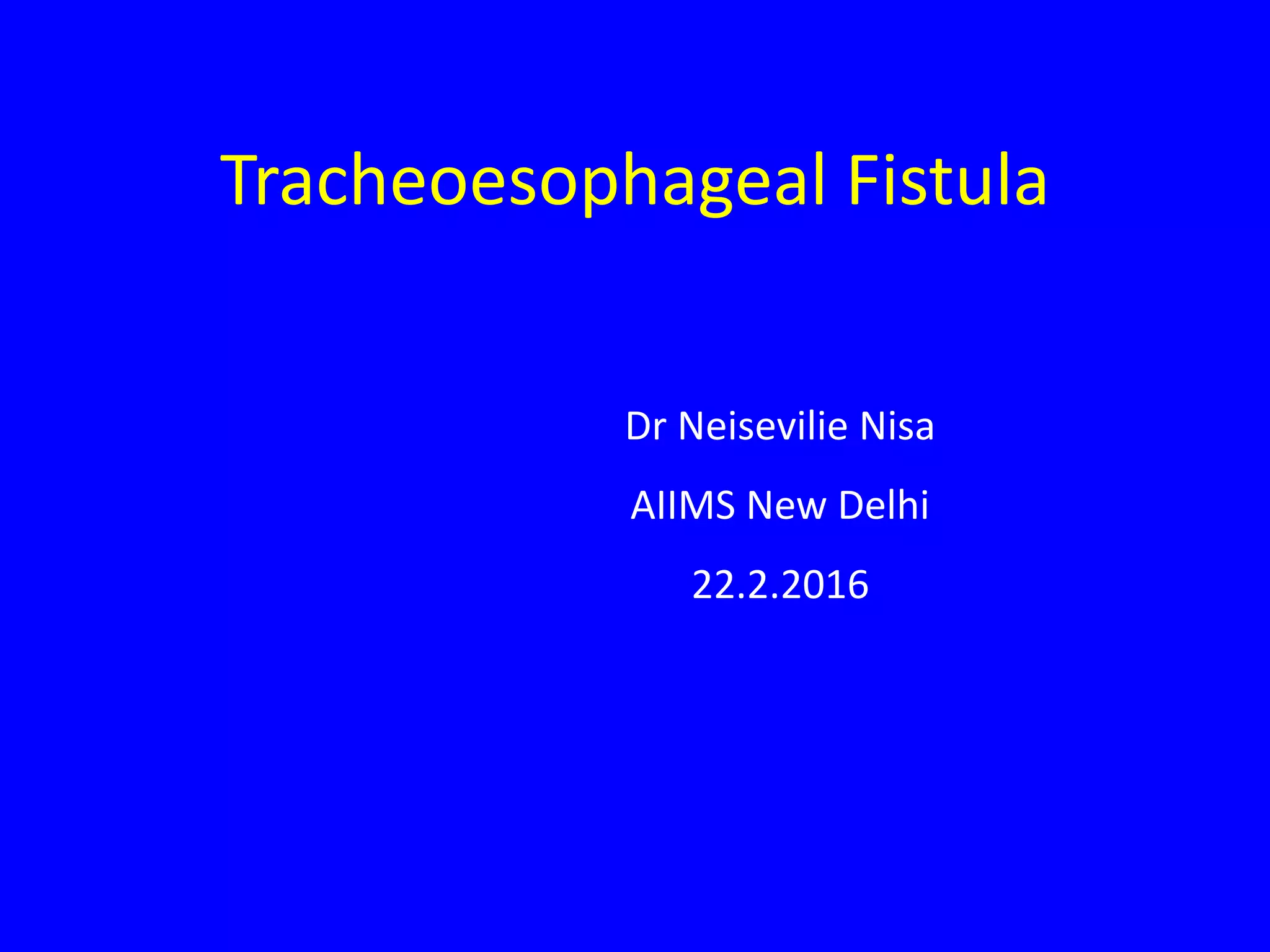 Anesthesia for Tracheoesophageal fistula PPT