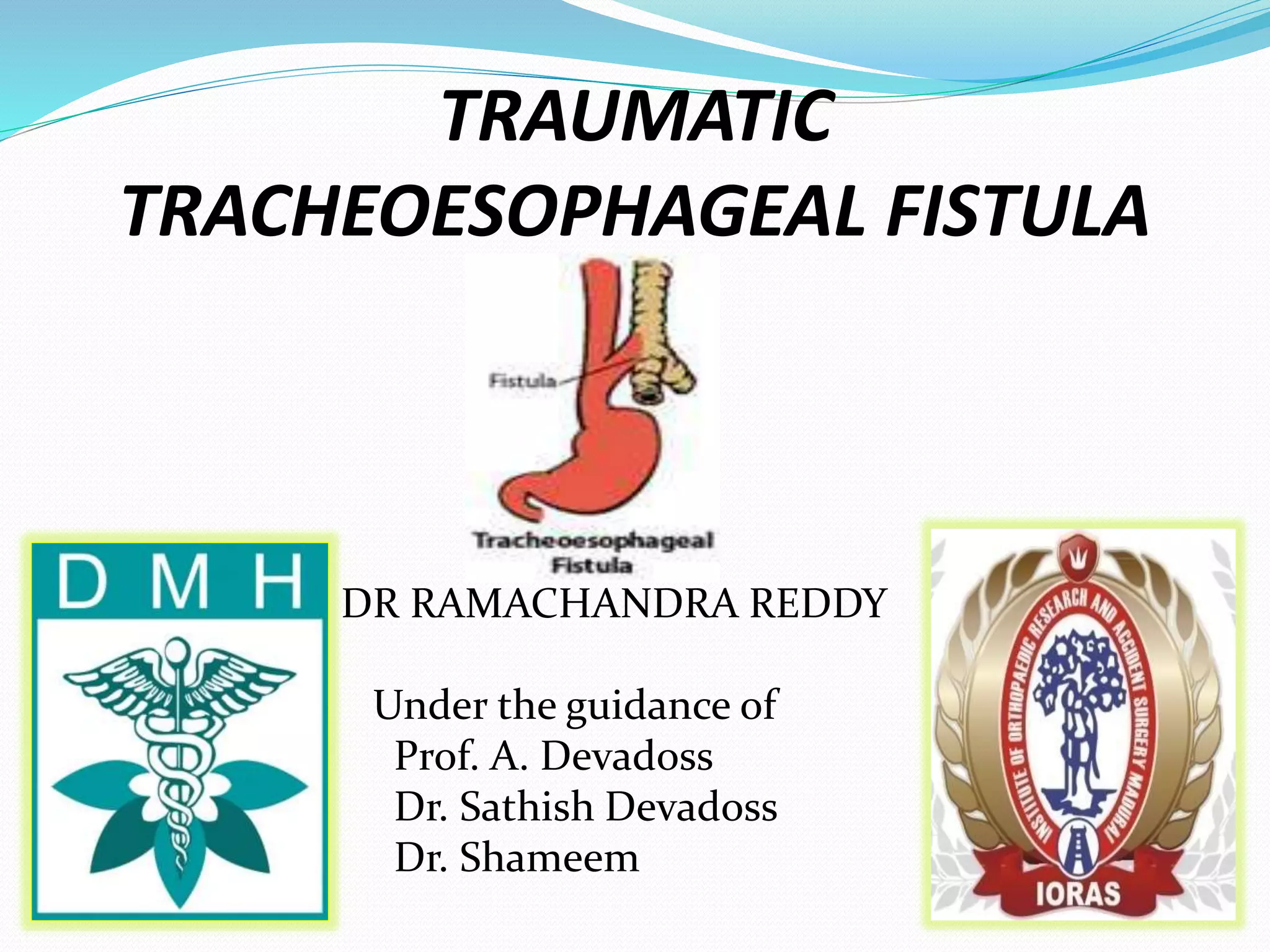 Traumatic Tracheo Esophageal Fistula Ppt Free Download