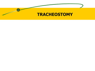 TRACHEOSTOMY  