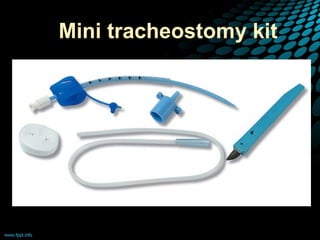MMini tracheostomy kit
 