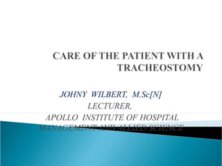 JOHNY WILBERT, M.Sc[N]
LECTURER,
APOLLO INSTITUTE OF HOSPITAL
MANAGEMENT AND ALLIED SCIENCE
 
