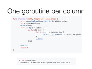 One goroutine per column
 